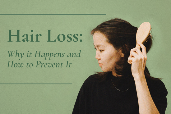 Hair Loss: Why it Happens and How to Prevent It