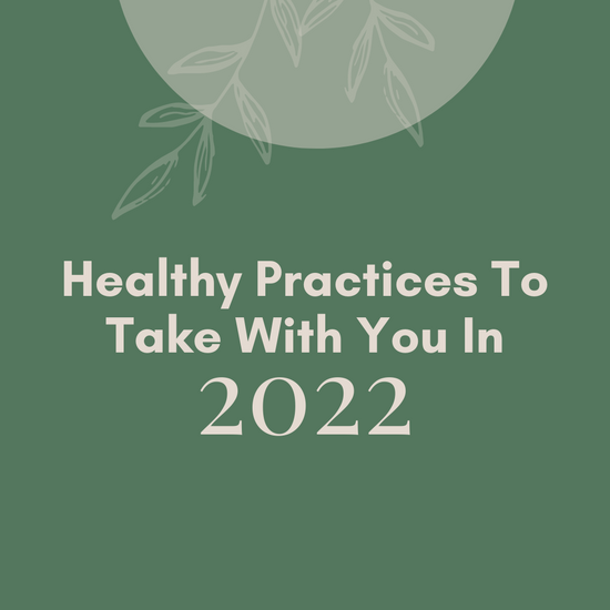 Healthy Practices To Take With You In 2022