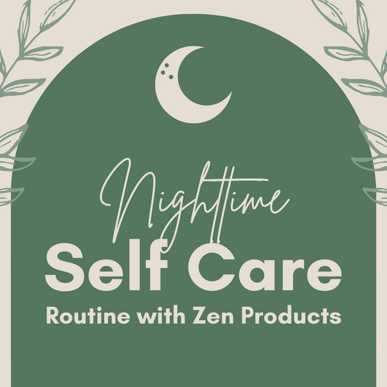 Nightly Self-Care Routine with Zenutrients Products