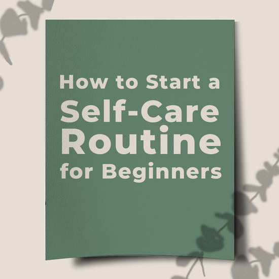 How to Start a Self-care Routine for Beginners